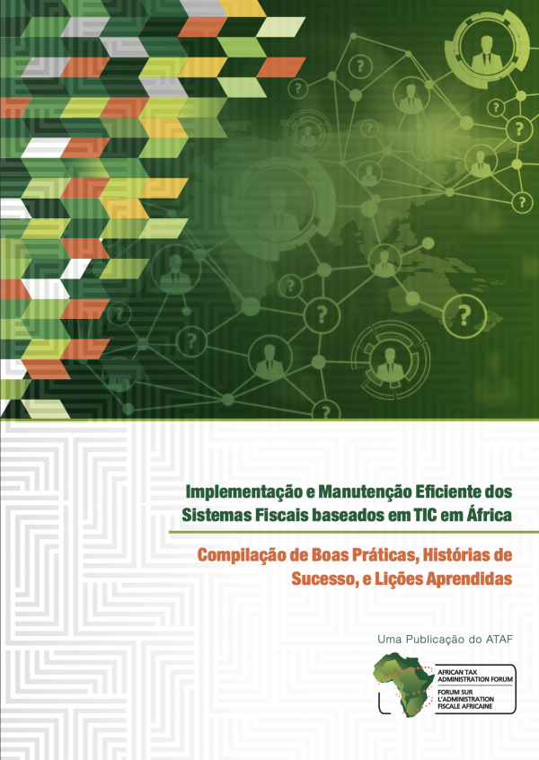 Implementação e Manutenção Eficiente dos Sistemas Fiscais baseados em TIC em África: Compilação de Boas Práticas, Histórias de Sucesso, e Lições Aprendidas