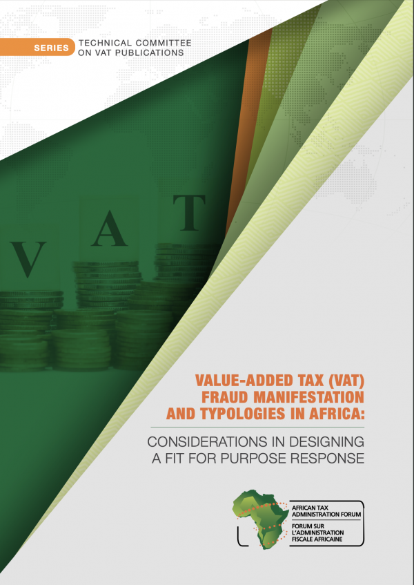 VALUE-ADDED TAX (VAT) FRAUD MANIFESTATION AND TYPOLOGIES IN AFRICA: CONSIDERATIONS IN DESIGNING A FIT FOR PURPOSE RESPONSE