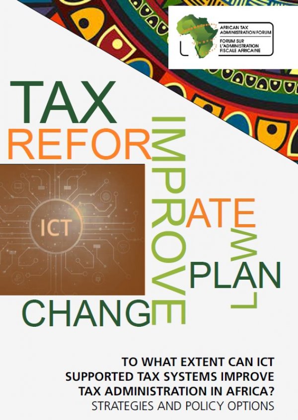 To what extent can ICT supported tax systems improve tax administration in Africa? Strategies and policy options