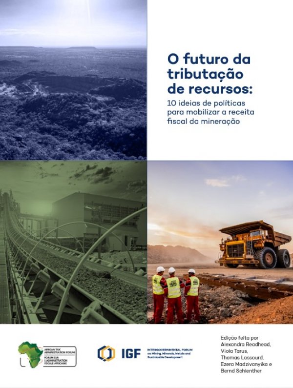O futuro da tributação  de recursos:   10 ideias de políticas  para mobilizar a receita  fiscal da mineração
